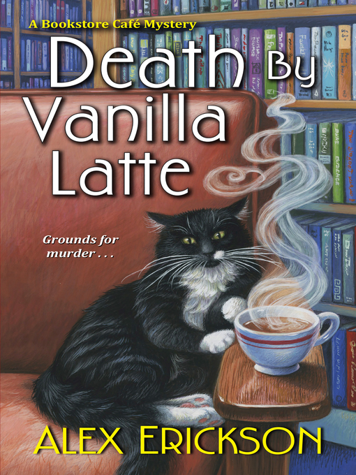 Title details for Death by Vanilla Latte by Alex Erickson - Available